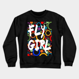 1. FLY GIRL T-Shirt for B-Girls and Hip Hop Enthusiasts - Fly Girl 80s 90s Old School Hip Hop Shirt Crewneck Sweatshirt